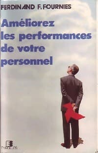 Améliorez les performances de votre personnel - Ferdinand F. Fournies
