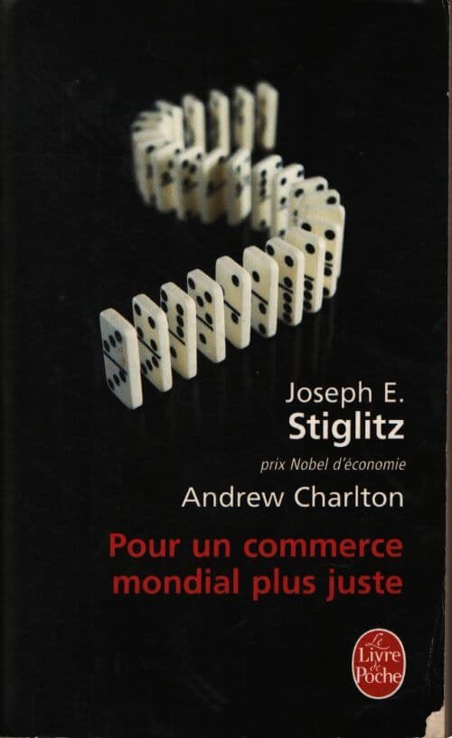 Pour un commerce mondial plus juste - Joseph E. Stiglitz