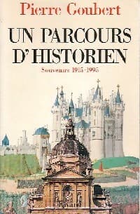 Un parcours d'historien - Pierre Goubert