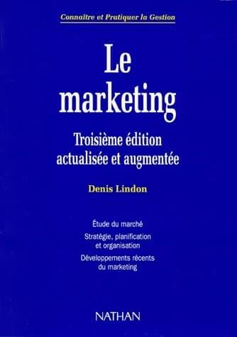 Le marketing. Troisième édition actualisée et augmentée - Denis Lindon