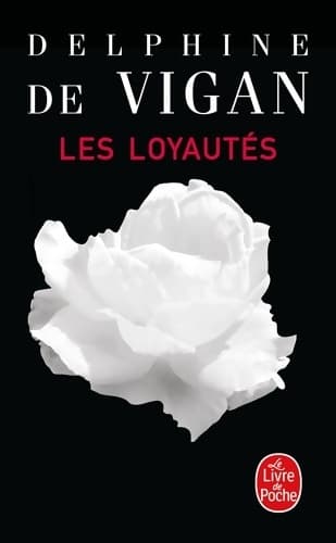 Les loyautés - Delphine De Vigan